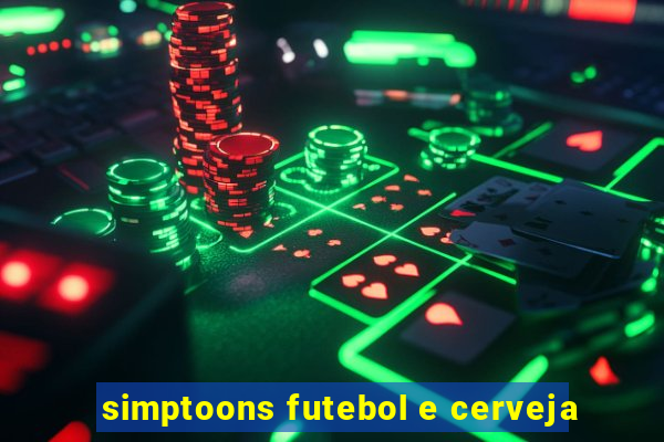 simptoons futebol e cerveja